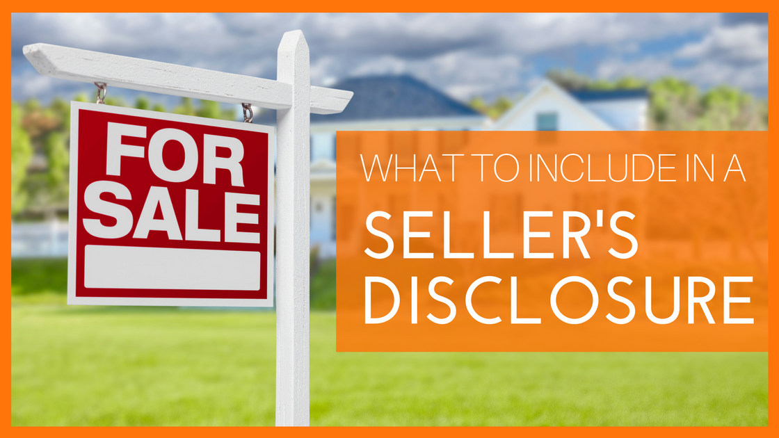 Everything Sellers Should Include in Their Seller's Disclosure