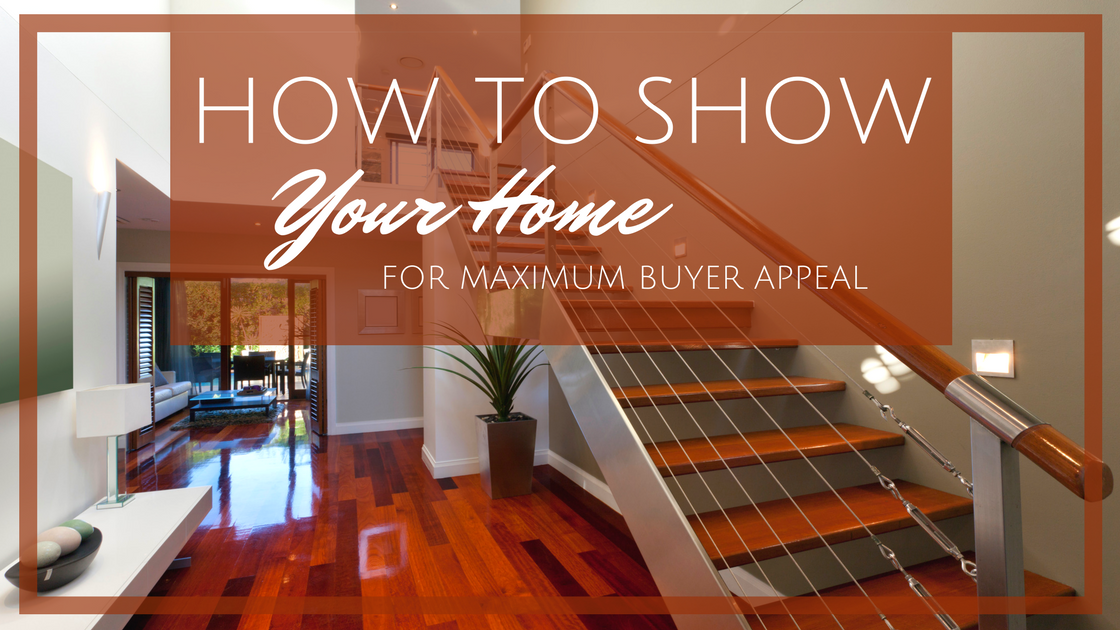 How to Show Your Home to Attract Buyers